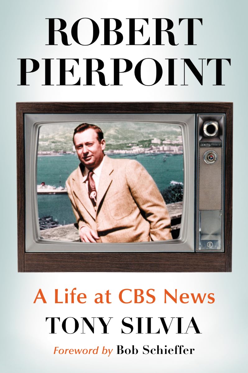 Book cover: Robert Pierpoint: A Life at CBS News